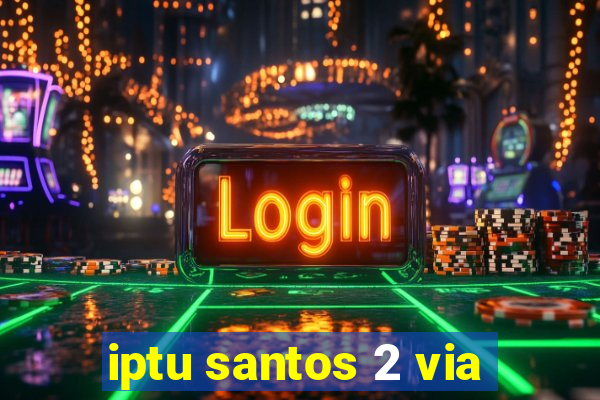 iptu santos 2 via